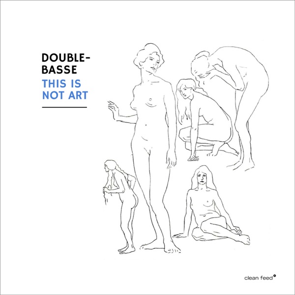 This Is Not Art (feat. Jean-Luc Petit & Benjamin Duboc)