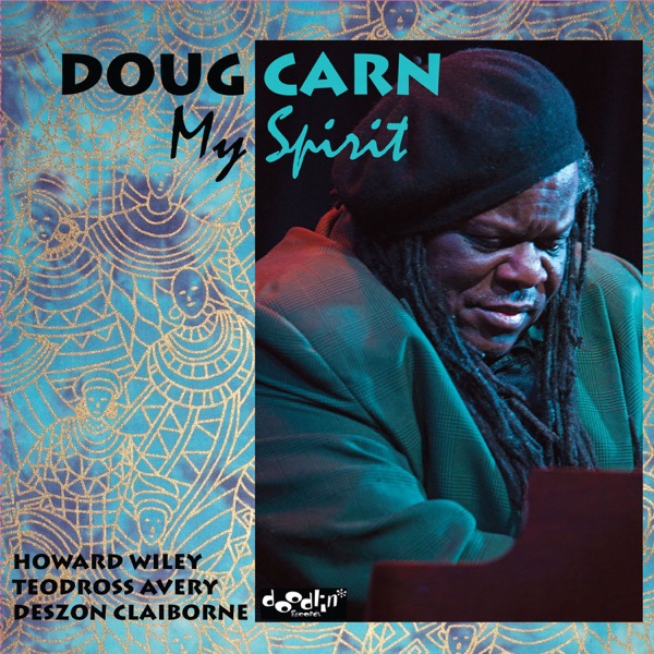 My Spirit (feat. Howard Wiley, Teodross Avery & Deszon Claiborne)