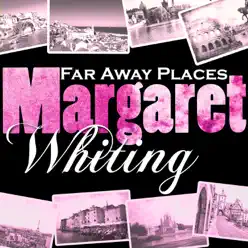 Far Away Places - Margaret Whiting