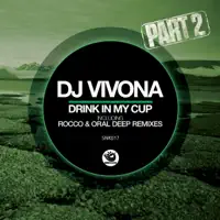 Drink in My Cup, Pt. 2 (Oral Deep Remix)