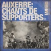 AJ Auxerre AJ Auxerre allez Auxerre : Chants de Supporters, Vol. 1