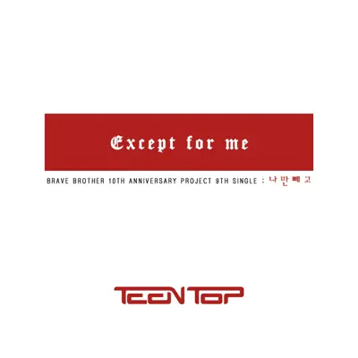 Except for Me - Single - Teen Top