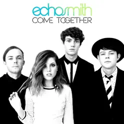 Come Together - Single - Echosmith