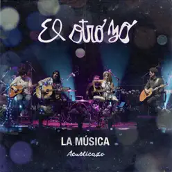 La Música (Acusticazo) - Single - El Otro Yo