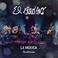 La Música (Acusticazo) - Single - El Otro Yo La Música (Acusticazo) - Single - El Otro Yo