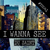 I Wanna See - Single - Du Saint