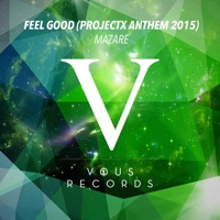 Feel Good (ProjectX Anthem 2015) - Single - Mazare