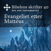 Evangeliet etter Matteus: Bibel2011 - Bibelens skrifter 40 - Det Nye Testamentet - KABB