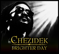 Brighter Day - Single - Chezidek