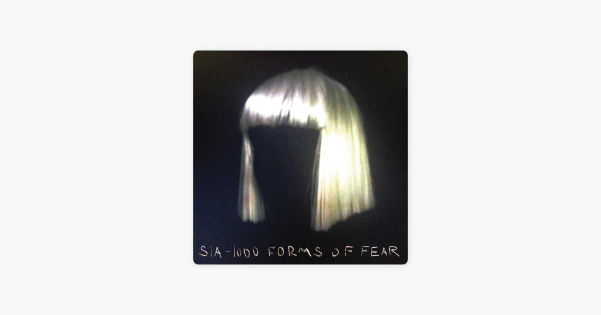 1000 Forms Of Fear Deluxe Version By Sia On Apple Music
