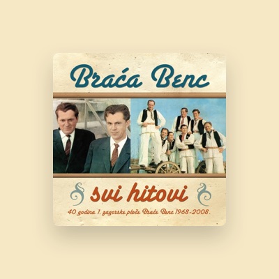 Listen to BRAĆA BENC, watch music videos, read bio, see tour dates & more!