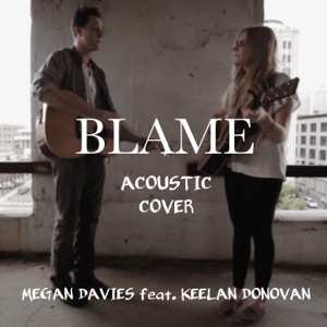 Blame (feat. Keelan Donovan) [Acoustic] - Single