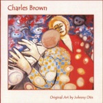 Charles Brown & Johnny Otis - Black Night (feat.Shuggie Otis)