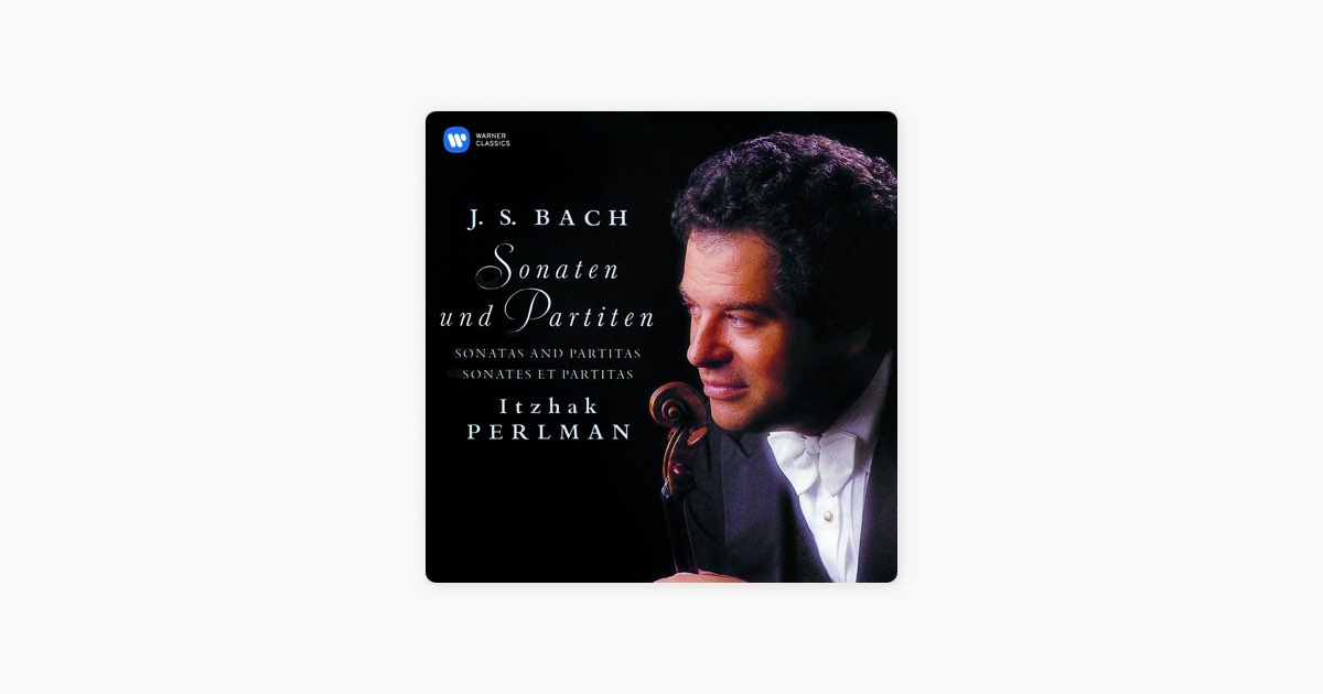 â žj S Bach Complete Sonatas Partitas For Violin Album By Itzhak