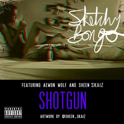 Shotgun (feat. Aewon Wolf & Sheen Skaiz) - Single