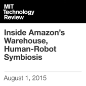 Inside Amazon's Warehouse, Human-Robot Symbiosis (Unabridged) - Will Knight Cover Art