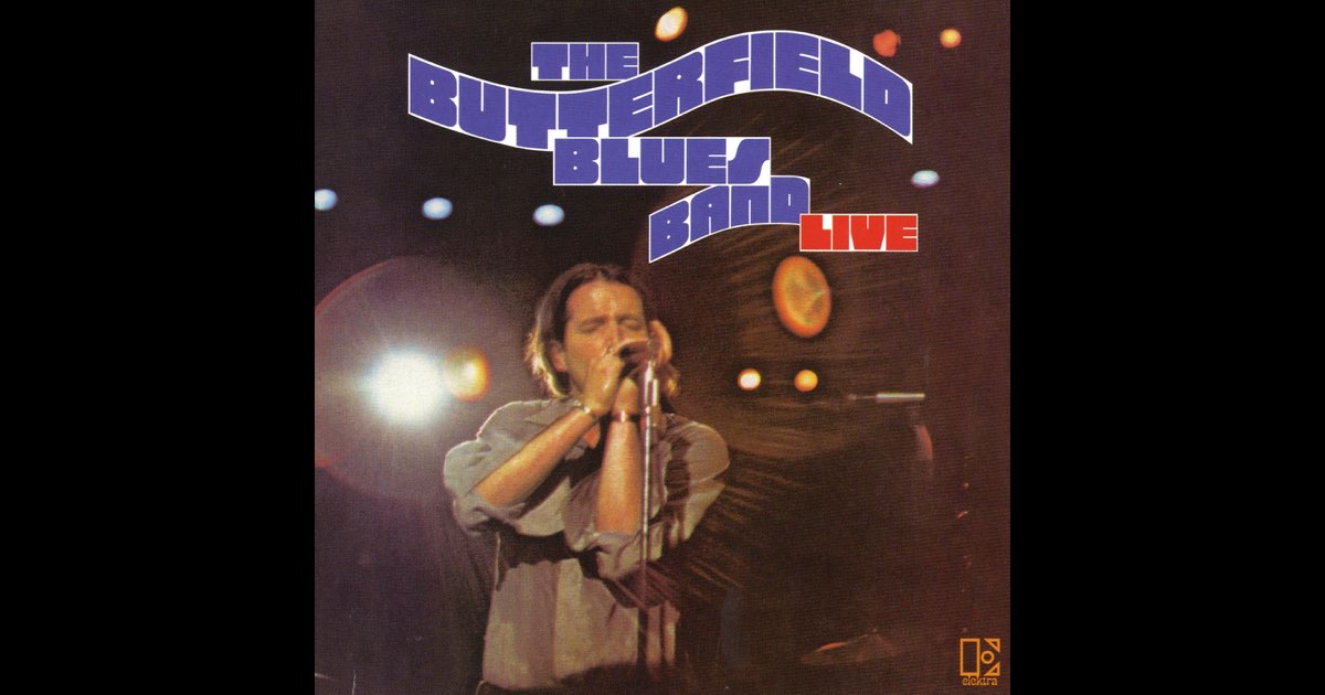 The Butterfield Blues Band Live - Album by The Paul