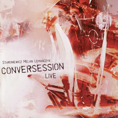 Conversession Live (feat. Wojciech Staroniewicz, Piotr Lemanczyk & Brian Melvin)