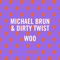 Woo (feat. Dirty Twist) - Michaël Brun lyrics