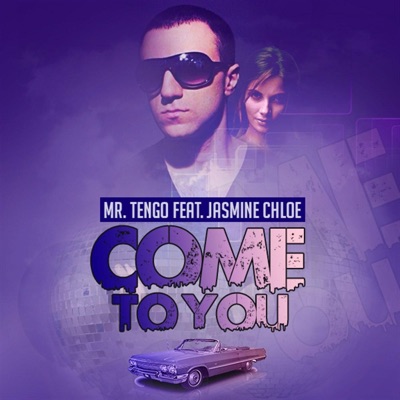 Come to You (feat. Jasmine Chloe) - Single