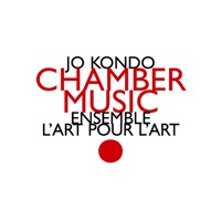 Jo Kondo: Chamber Music - Ensemble L'Art pour L'Art