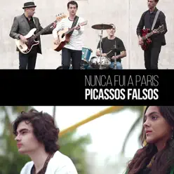 Nunca Fui a Paris - Single - Picassos Falsos Nunca Fui a Paris - Single - Picassos Falsos