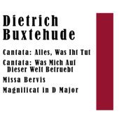 Deitrich Buxtehude: Cantata: Alles, Was Iht Tut / Cantata: Was Mich Auf Dieser Welt Betruebt / Missa Bervis / Magnificat in D Major - The Cantata Singers, Helen Boatwright, Janet Wheeler, Russell Oberlin, Charles Bressler, Paul Matthen, John Strauss, Alfred Mann & String Orchestra