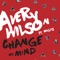 Change My Mind (feat. Migos) - Avery Wilson lyrics