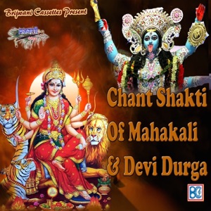 Chant Shakti of Mahakali & Devi Durga