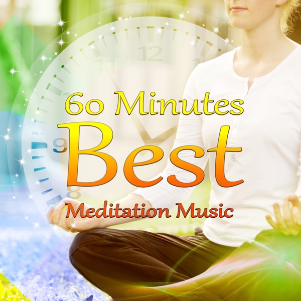 60 Minute Best Meditation Music - Relaxing Sounds for Yoga and Zen Meditation, Body and Spirit Healing, Spiritual Enlightenment and Awakening, Mindfulness Meditation