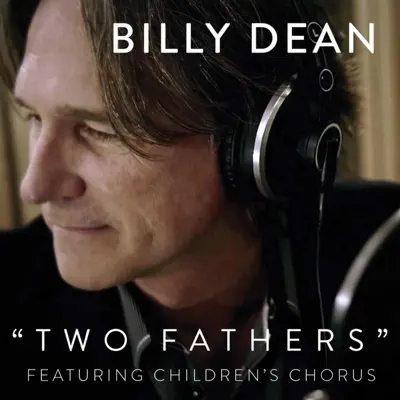 Two Fathers (feat. Children's Chorus) - Single - Billy Dean
