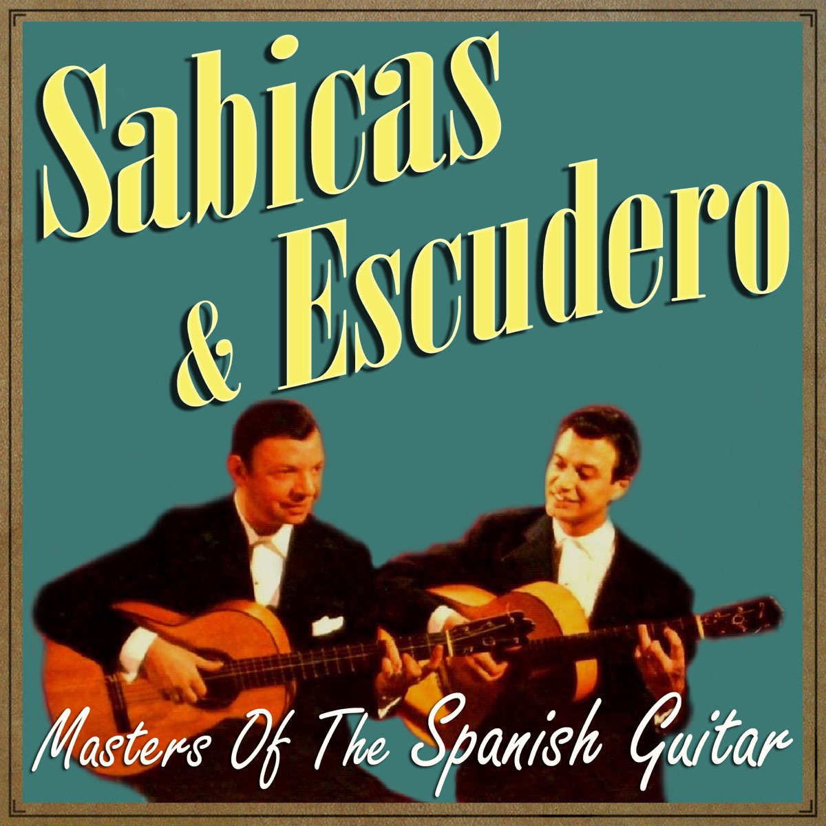 Sabicas & Escudero, Masters of the Spanish Guitar by Sabicas & Escudero on  Apple Music