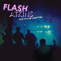 Acid House Creator - Flash Atkins