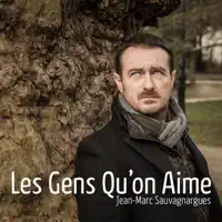 Les gens qu'on aime — Jean Marc Sauvagnargues