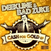 Cash for Gold - EP - Deekline & Bad Zuke