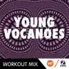 Stream & download Young Volcanoes (The Factory Turbo Workout Mix) - Single