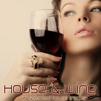 House & Wine (40 Selected House Tracks)