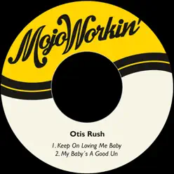 Keep on Loving Me Baby - Single - Otis Rush Keep on Loving Me Baby - Single - Otis Rush