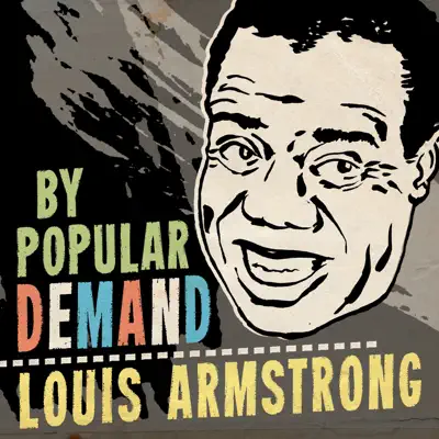 By Popular Demand: Louis Armstrong - Louis Armstrong