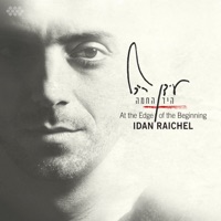At the Edge of the Beginning - Idan Raichel