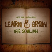 Irie Souljah - Learn and Grow
