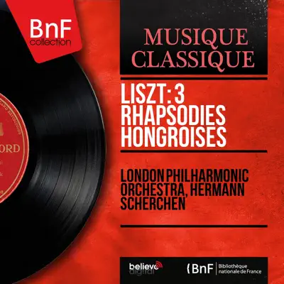 Liszt: 3 Rhapsodies hongroises (Mono Version) - London Philharmonic Orchestra