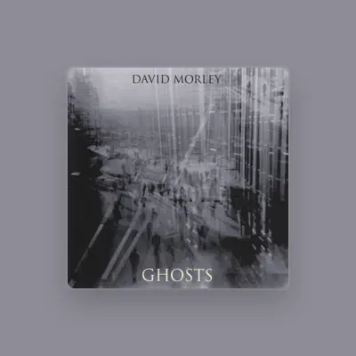 Listen to David Morley, watch music videos, read bio, see tour dates & more!