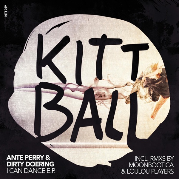 I Can Dance (Incl. Rmxs by Moonbootica & Loulou Players) - EP