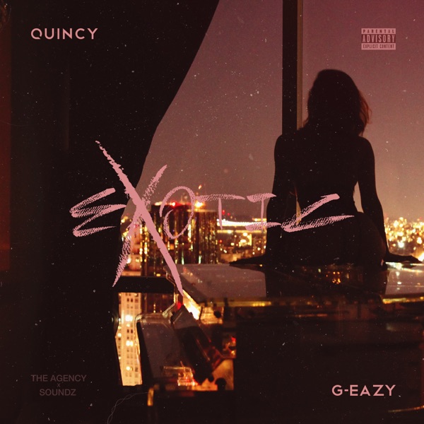 Exotic (feat. G-Eazy) - Single - Quincy