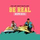Be Real feat DeJ Loaf Dance Remixes Single