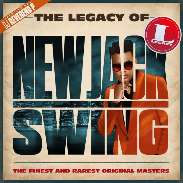 洋楽 Cover page 1991 New Jack Swing The Legacy of New Jack Swing - Album by Various Artists