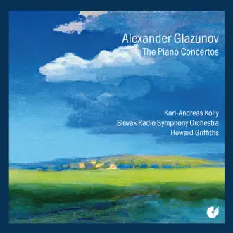 Glazunov: The Piano Concertos by Karl-Andreas Kolly, Symfonický orchester Slovenského rozhlasu & Howard Griffiths album reviews, ratings, credits