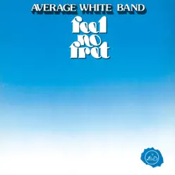 Feel No Fret (Remaster Tracks) - Average White Band