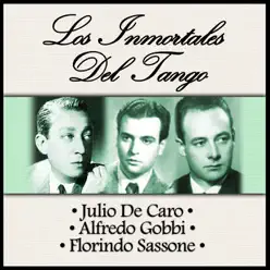 Los Inmortales del Tango - Julio De Caro